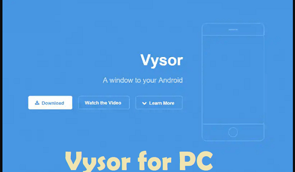 Vysor for PC