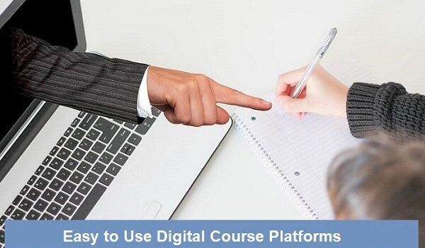 Easy to Use Digital Course Platforms