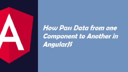 How Pass Data from one Component to Another in AngularJS