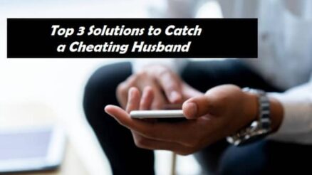 Top 3 Solutions to Catch a Cheating Husband