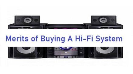 Merits of Buying A Hi-Fi System