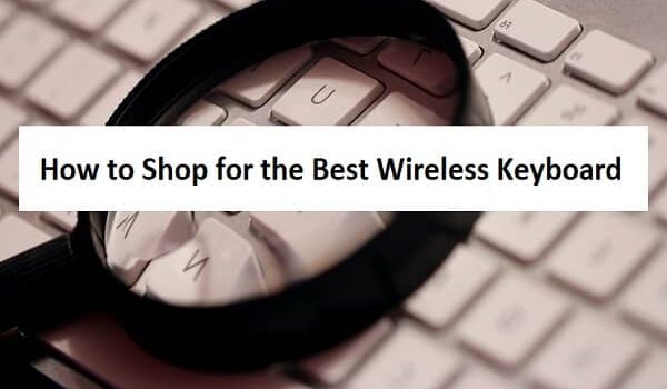 How to Shop for the Best Wireless Keyboard