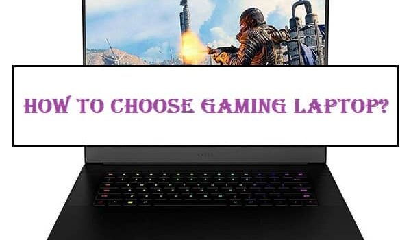 How To Choose Gaming Laptop