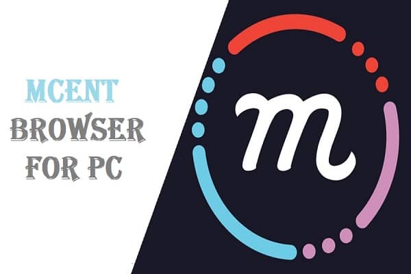 Download mCent Browser for PC/ Windows 10/8/7