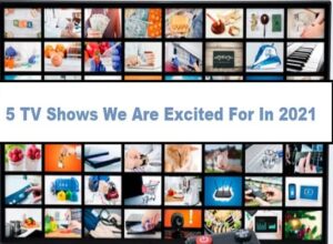 5 TV Shows We Are Excited For In 2021