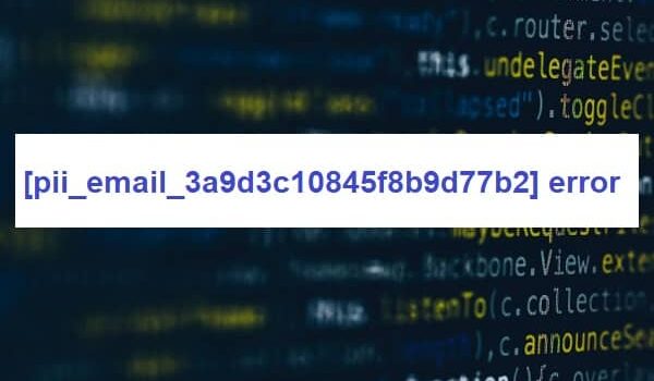 [pii_email_3a9d3c10845f8b9d77b2] error