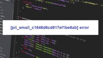 [pii_email_c1646d6cd617ef1be6ab] error | Steps to fix