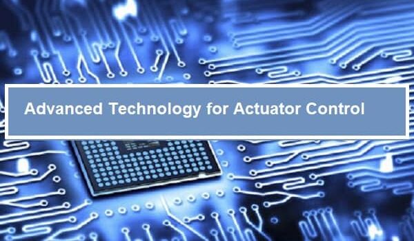 Advanced Technology for Actuator Control