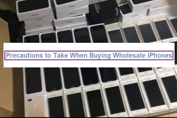 Precautions to Take When Buying Wholesale iPhones