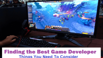 Finding the Best Game Developer- Things You Need To Consider