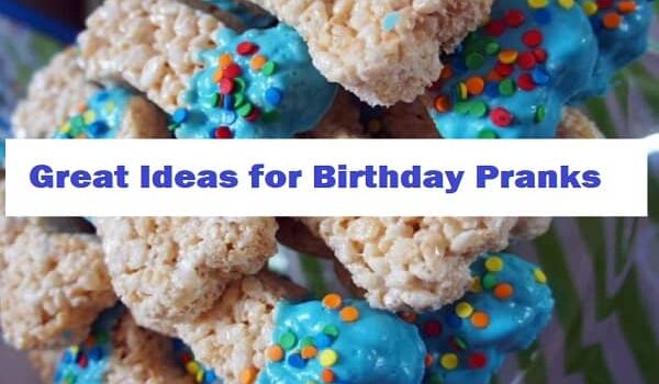 Great Ideas for Birthday Pranks