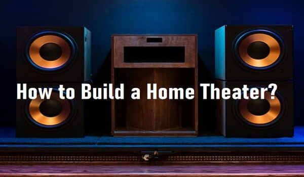 How to Build a Home Theater