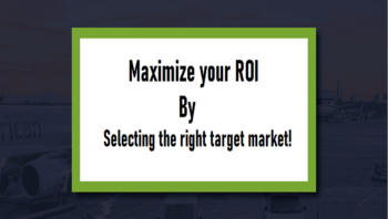 Maximize your ROI by selecting the right target market!