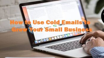 How to Use Cold Emails to Grow Your Small Business