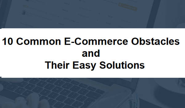 Common E-Commerce Obstacles