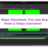 The Major Functions You Can Expect From a Video Converter