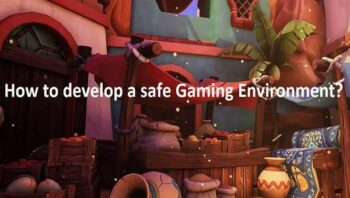 How to develop a safe gaming environment?