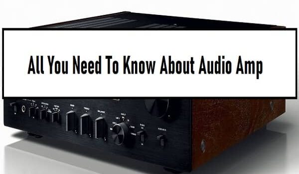 Know About Audio Amp