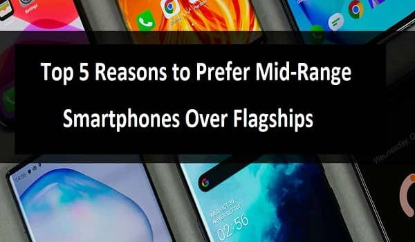 Reasons to Prefer Mid-Range Smartphones