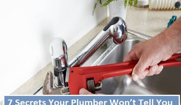 7 Secrets Your Plumber Won’t Tell You