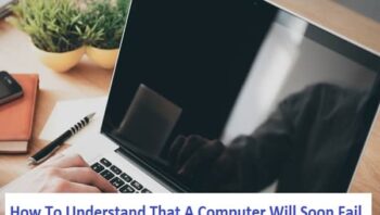 How To Understand That A Computer Will Soon Fail