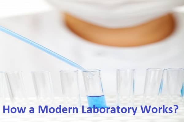 How a Modern Laboratory Works?
