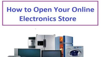 How to Open Your Online Electronics Store