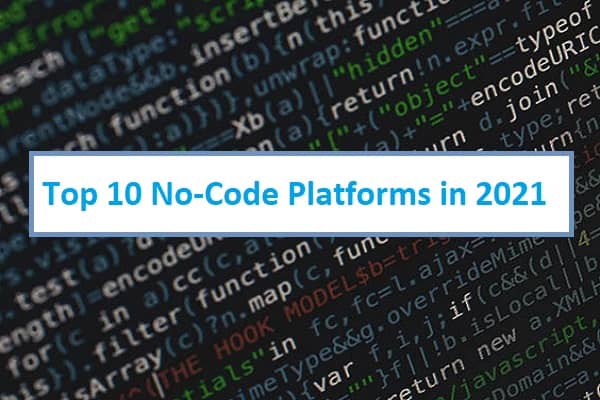 Top 10 No-Code Platforms in 2021