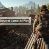 Best Survival Games to Play