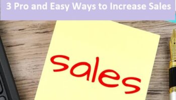 3 Pro and Easy Ways to Increase Sales