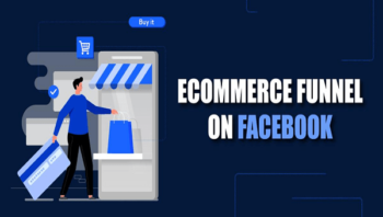 7 Effective Tips to Creating an eCommerce Funnel on Facebook