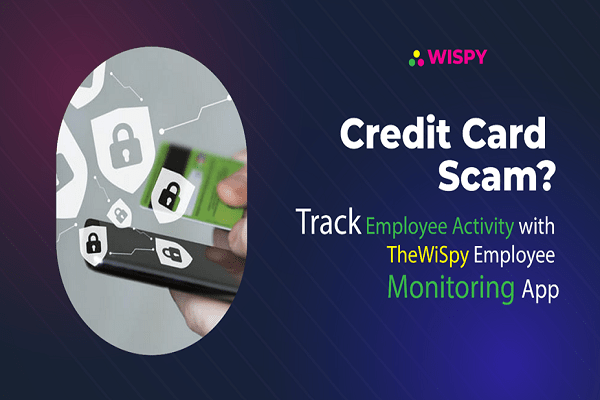 Credit Card Scam? How to Track Employee Activity