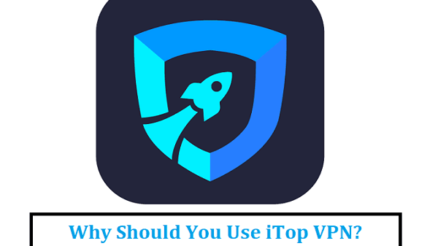 Why Should You Use iTop VPN?