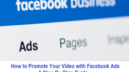 How to Promote Your Video with Facebook Ads: A Step-By-Step Guide